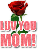 luv you mom!